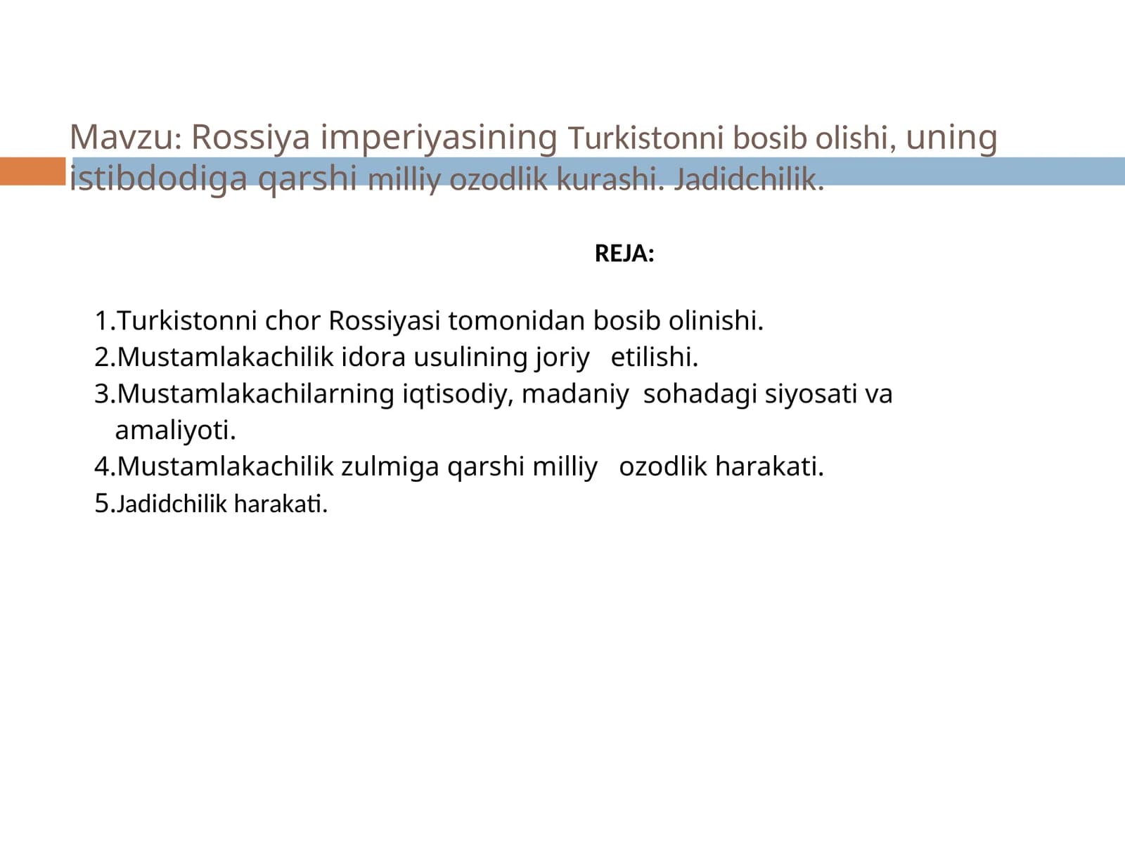 Rossiya imperiyasining Turkistonni bosib olishi, uning istibdodiga qarshi milliy ozodlik kurashi. Jadidchilik