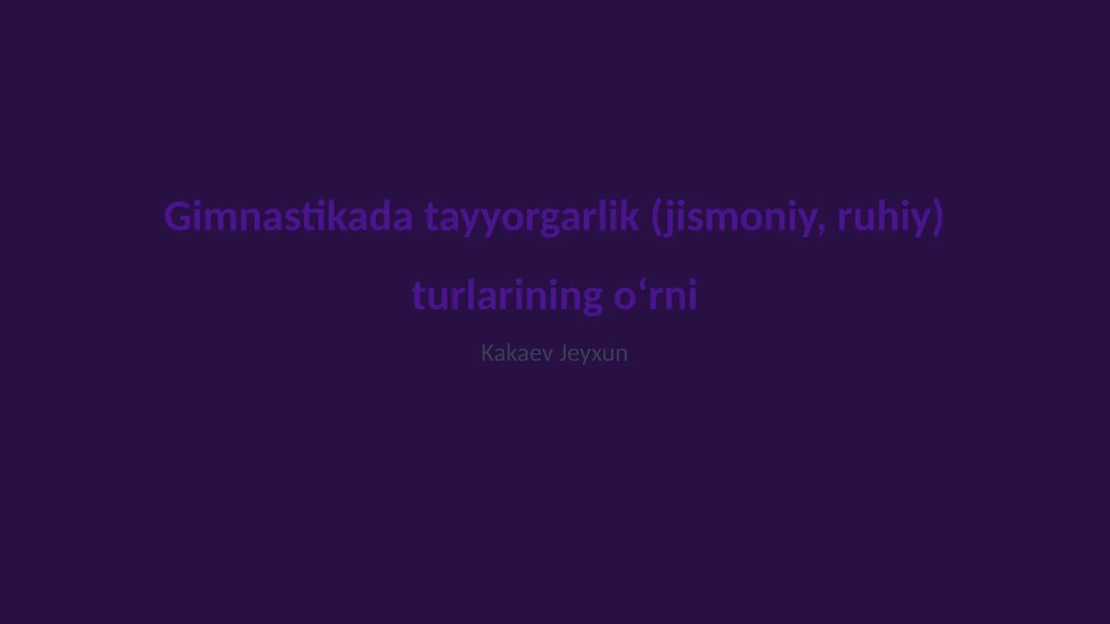 Gimnastikada tayyorgarlik (jismoniy, ruhiy) turlarining oʻrni