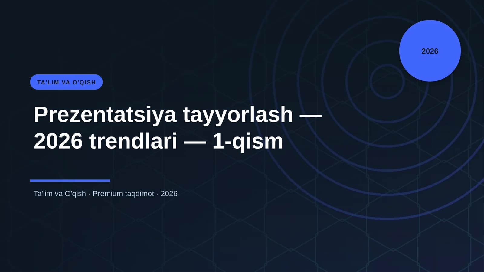 Prezentatsiya tayyorlash — 2026 trendlari — 1-qism