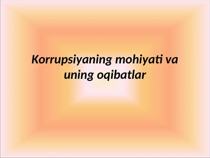 Korrupsiyaning mohiyati va uning oqibatlar