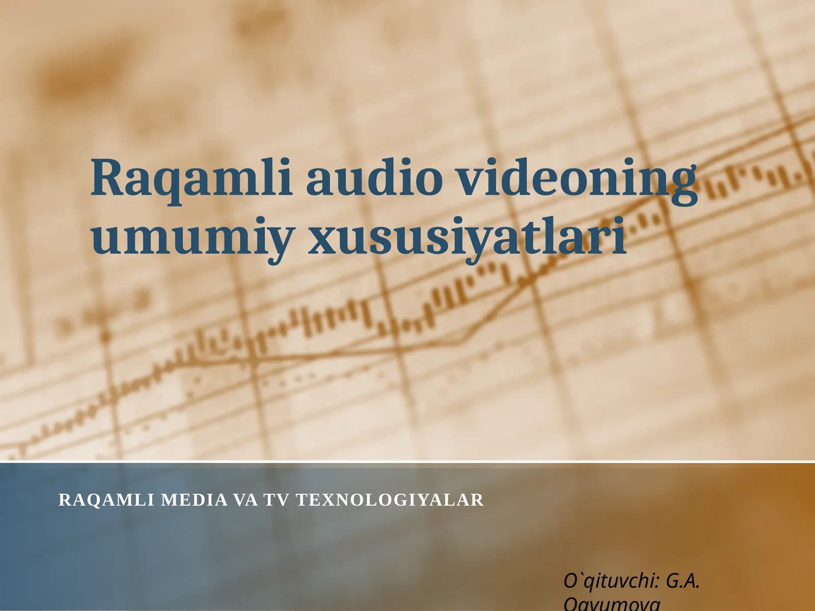 Raqamliaudiovideoningumumiyxususiyatlari