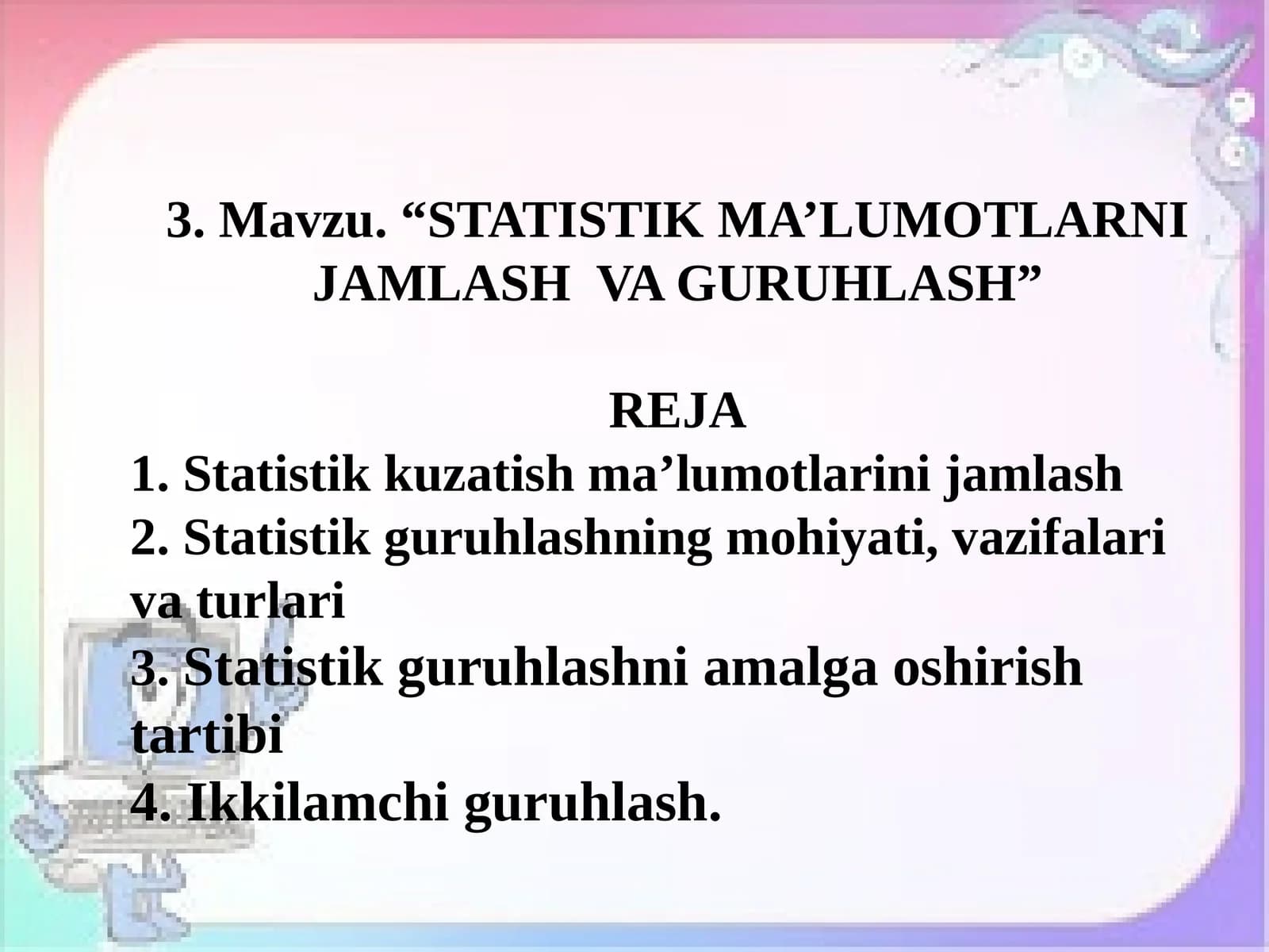 STATISTIK MA’LUMOTLARNI JAMLASH VA GURUHLASH