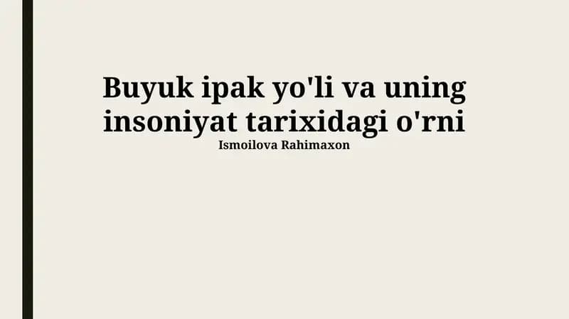 Buyuk ipak yo'li va uning insoniyat tarixidagi o'rni