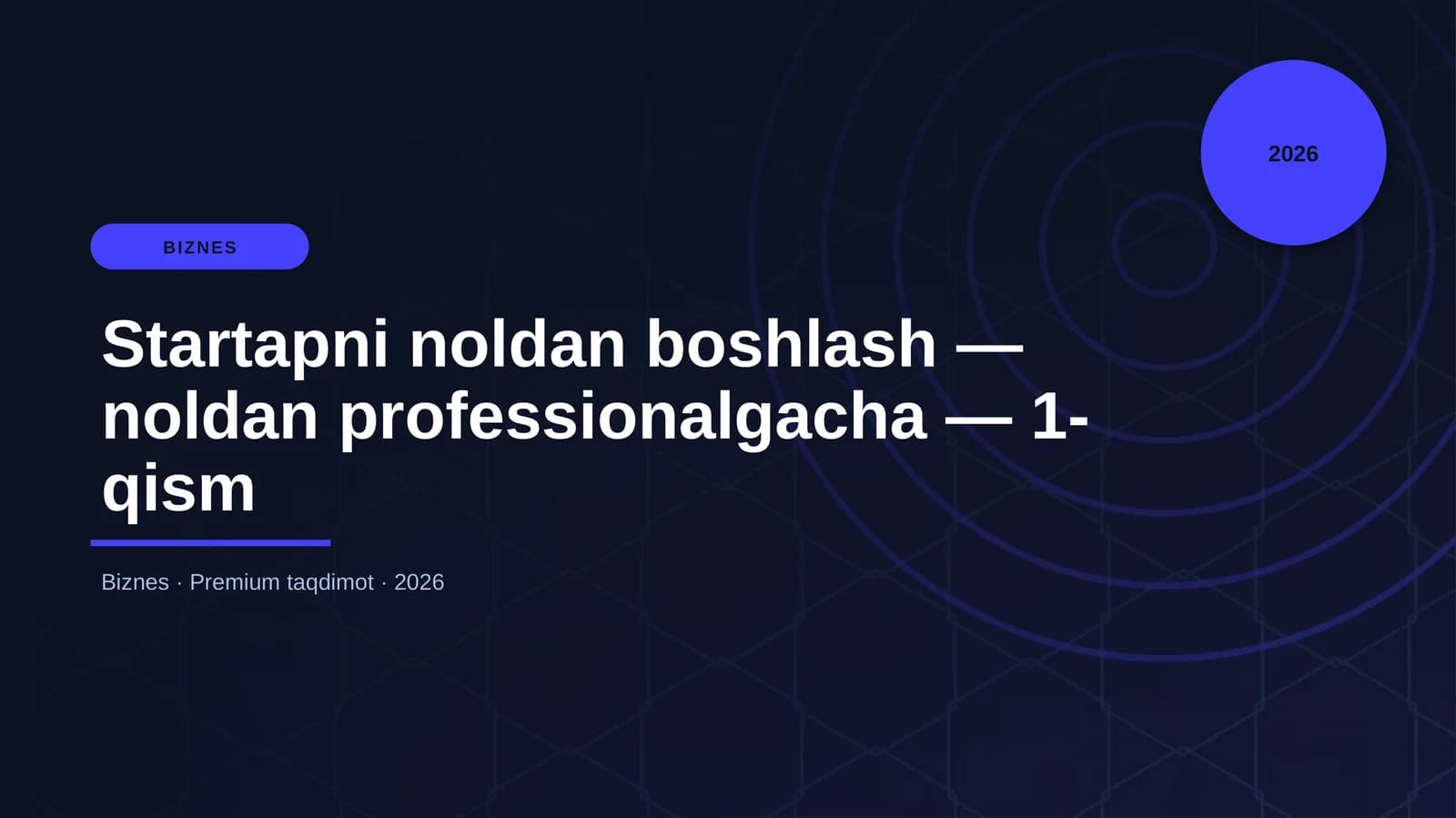 Startapni noldan boshlash — noldan professionalgacha — 1-qism