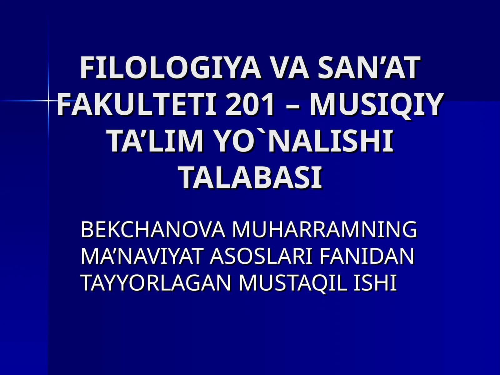 BEKCHANOVA MUHARRAMNING MA’NAVIYAT ASOSLARI FANIDAN TAYYORLAGAN MUSTAQIL ISHI