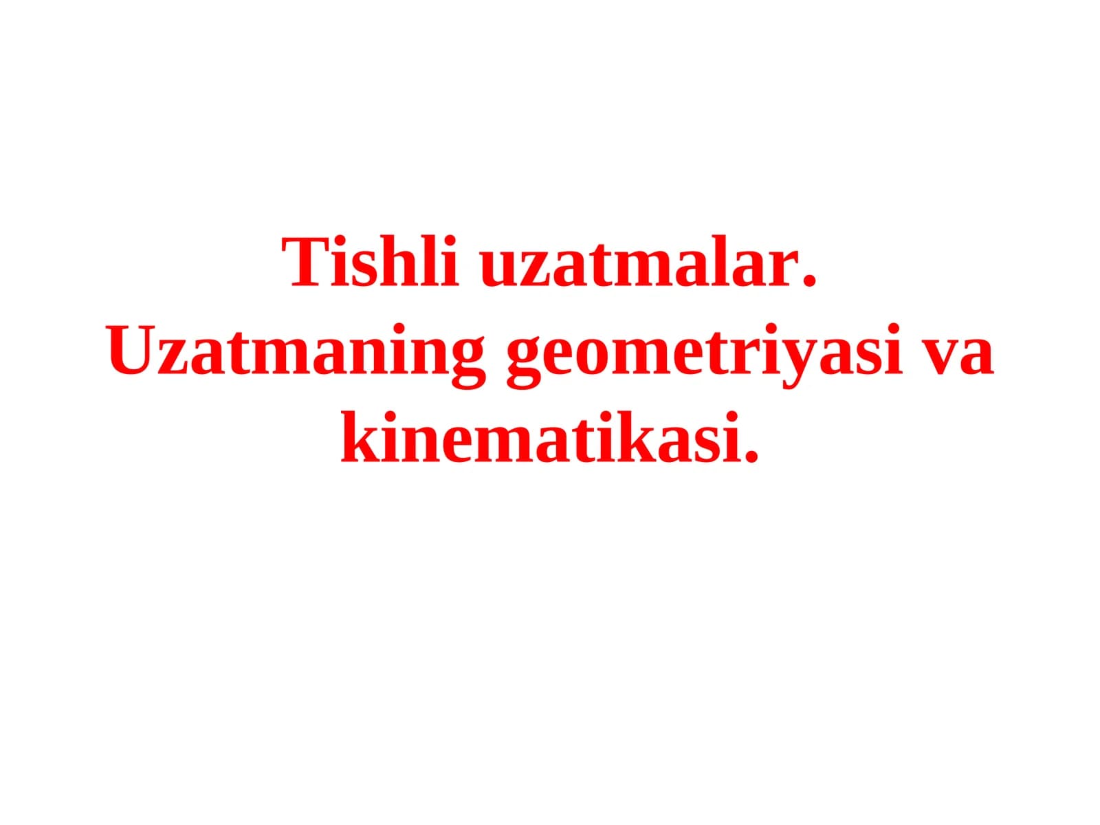Tishli uzatmalar.Uzatmaning geometriyasi va kinematikasi