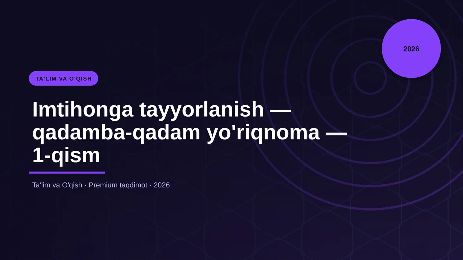 Imtihonga tayyorlanish — qadamba-qadam yo'riqnoma — 1-qism