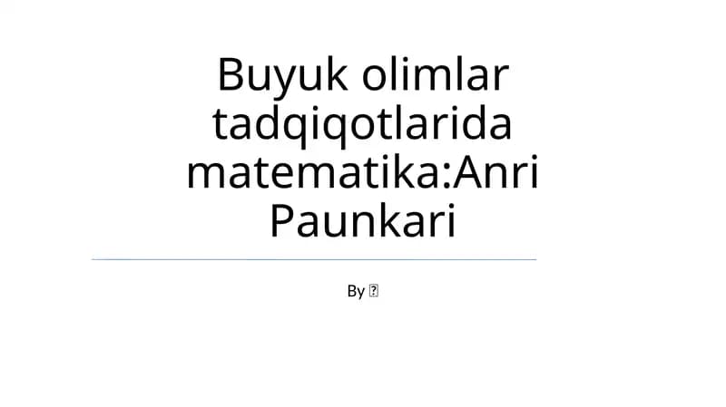 Buyuk olimlar tadqiqotlarida matematika:Anri Paunkari