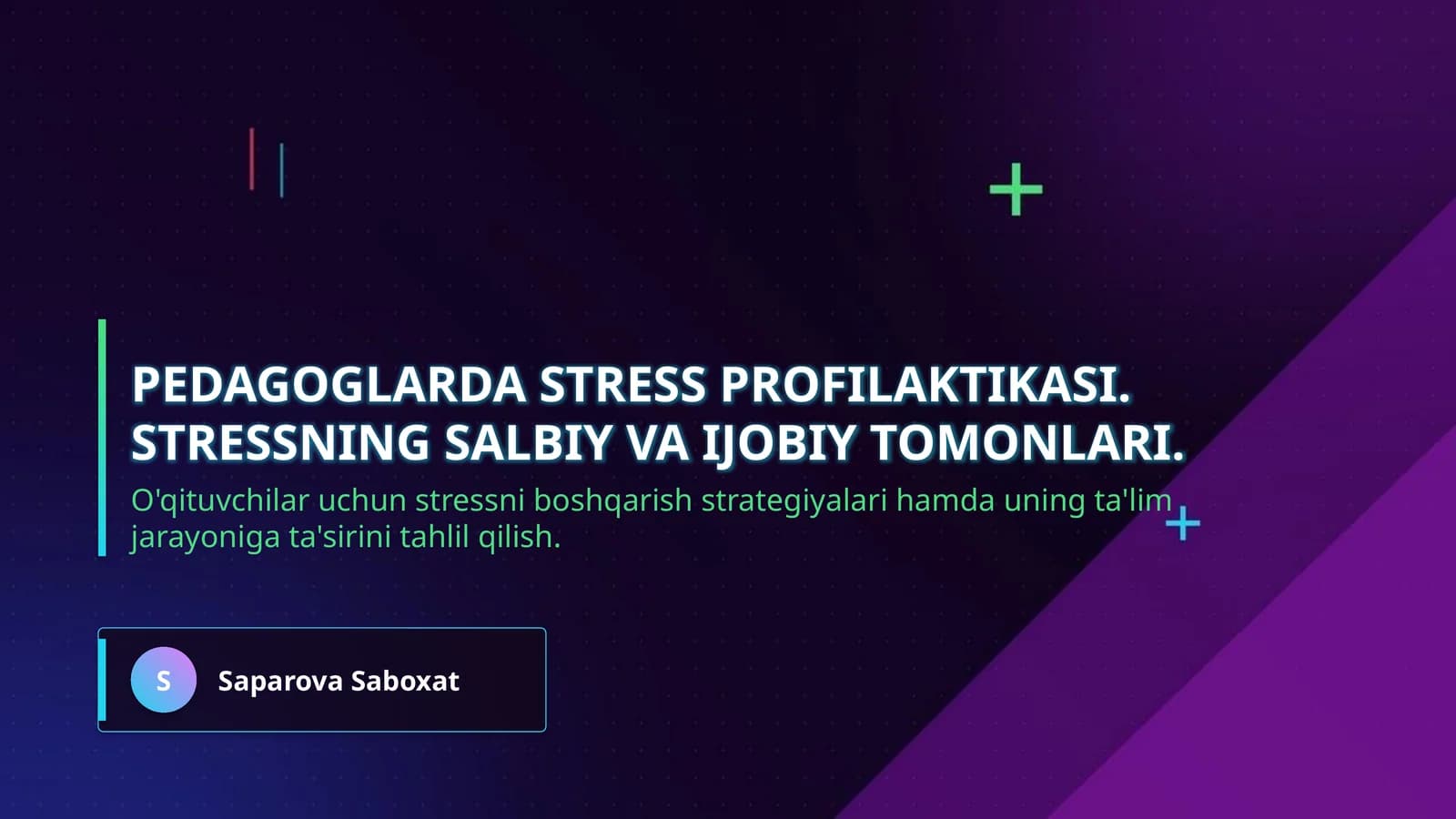 Pedagoglarda stress profilaktikasi. Stressning salbiy va ijobiy tomonlari.