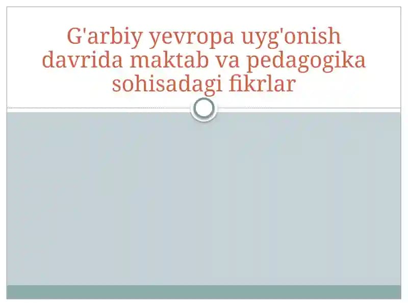 G'arbiy yevropa uyg'onish davrida maktab va pedagogika sohisadagi fikrlar