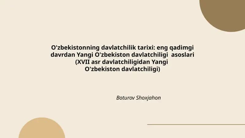 O'zbekistonning davlatchilik tarixi: eng qadimgi davrdan Yangi O'zbekiston davlatchiligi asoslari (XVII asr davlatchiligidan Yangi O'zbekiston davlatchiligi)