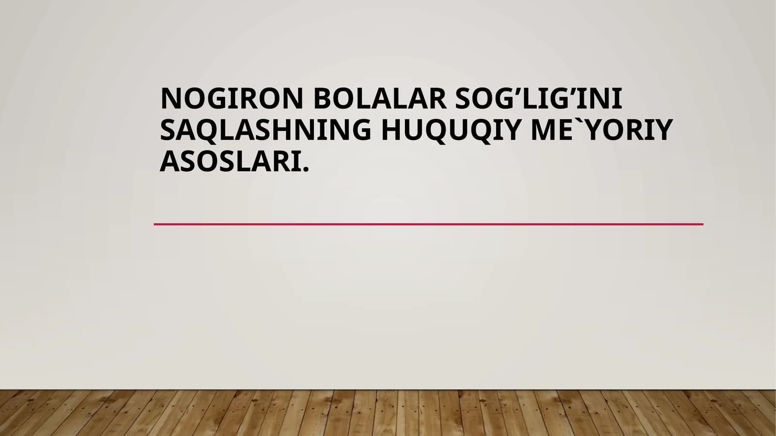 Nogiron bolalar sog’lig’ini saqlashning huquqiy me’yoriy asoslari