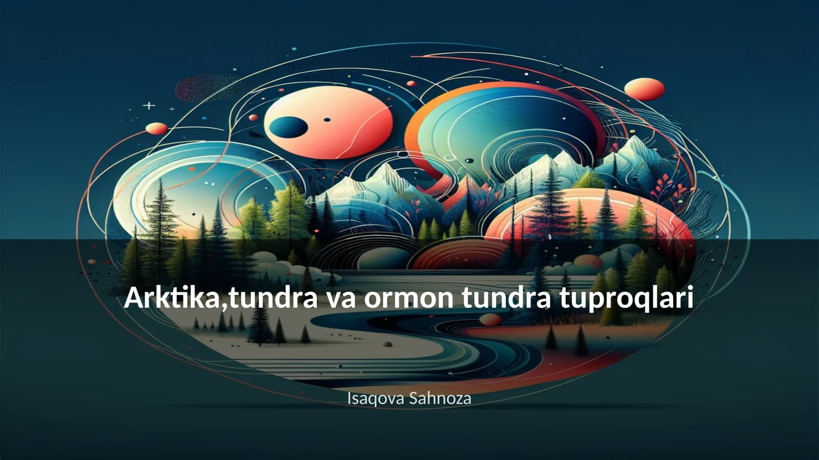 Arktika,tundra va ormon tundra tuproqlari