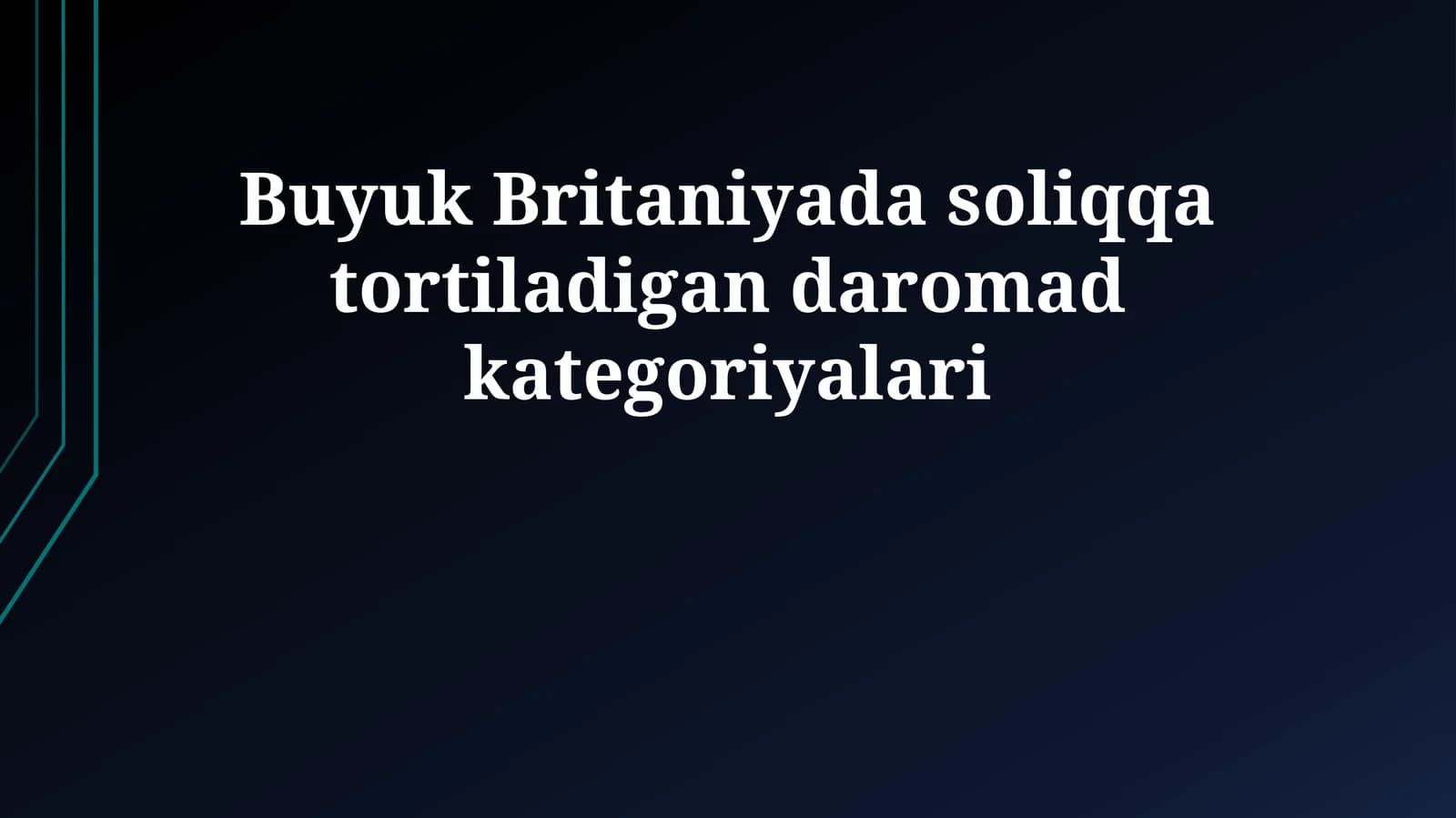 Buyuk Britaniyada soliqqa tortiladigan daromad kategoriyalari