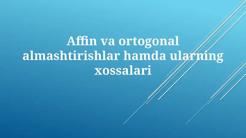 Affin va Ortogonal Transformatsiyalar