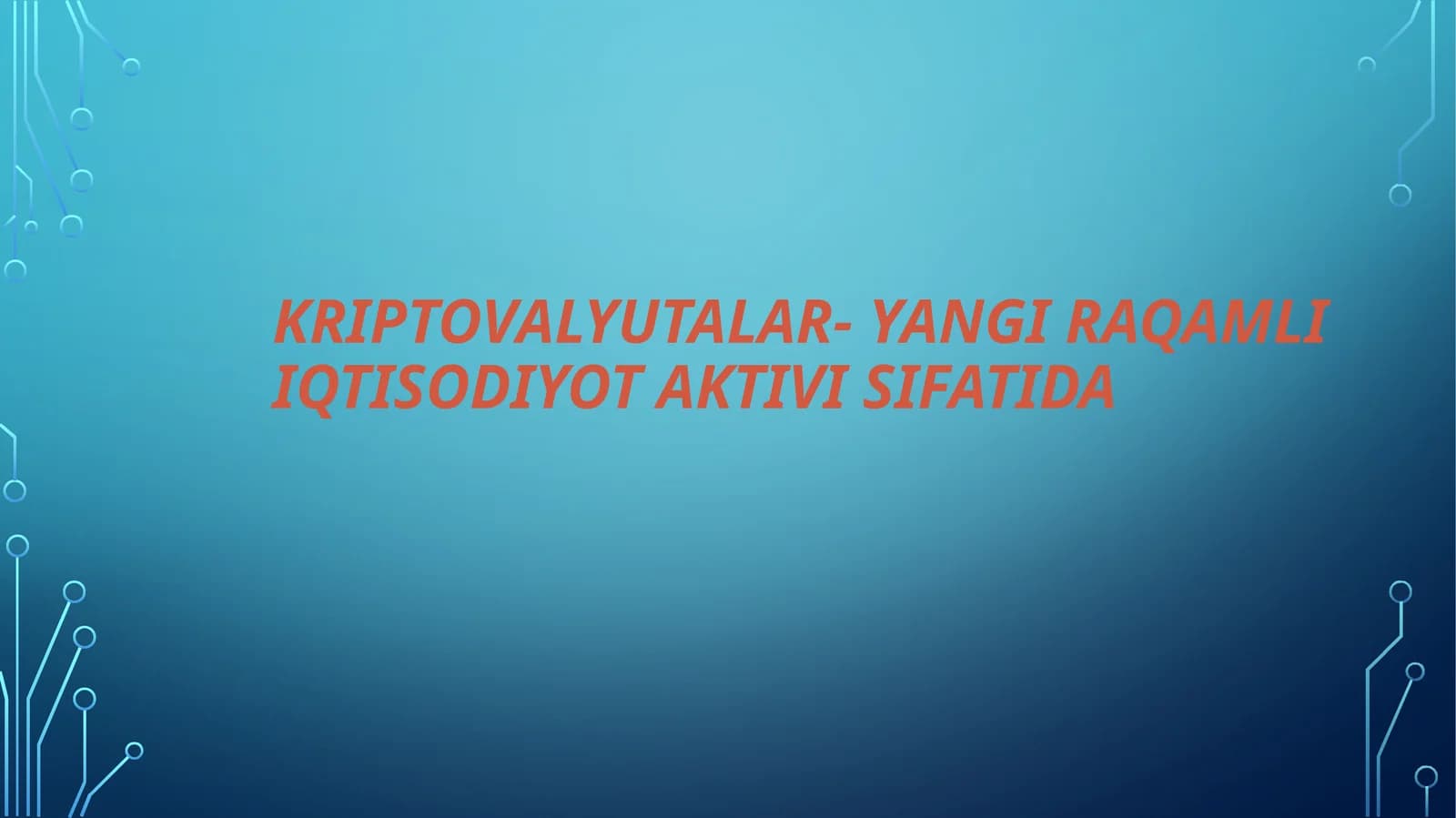 Kriptovalyutalar- Yangi raqamli iqtisodiyot Aktivi sifatida