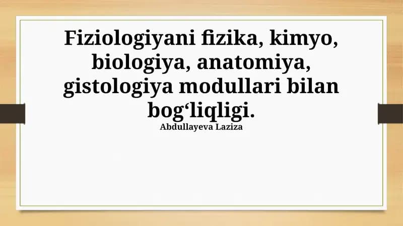 Fiziologiyani fizika, kimyo, biologiya, anatomiya, gistologiya modullari bilan bogʻliqligi
