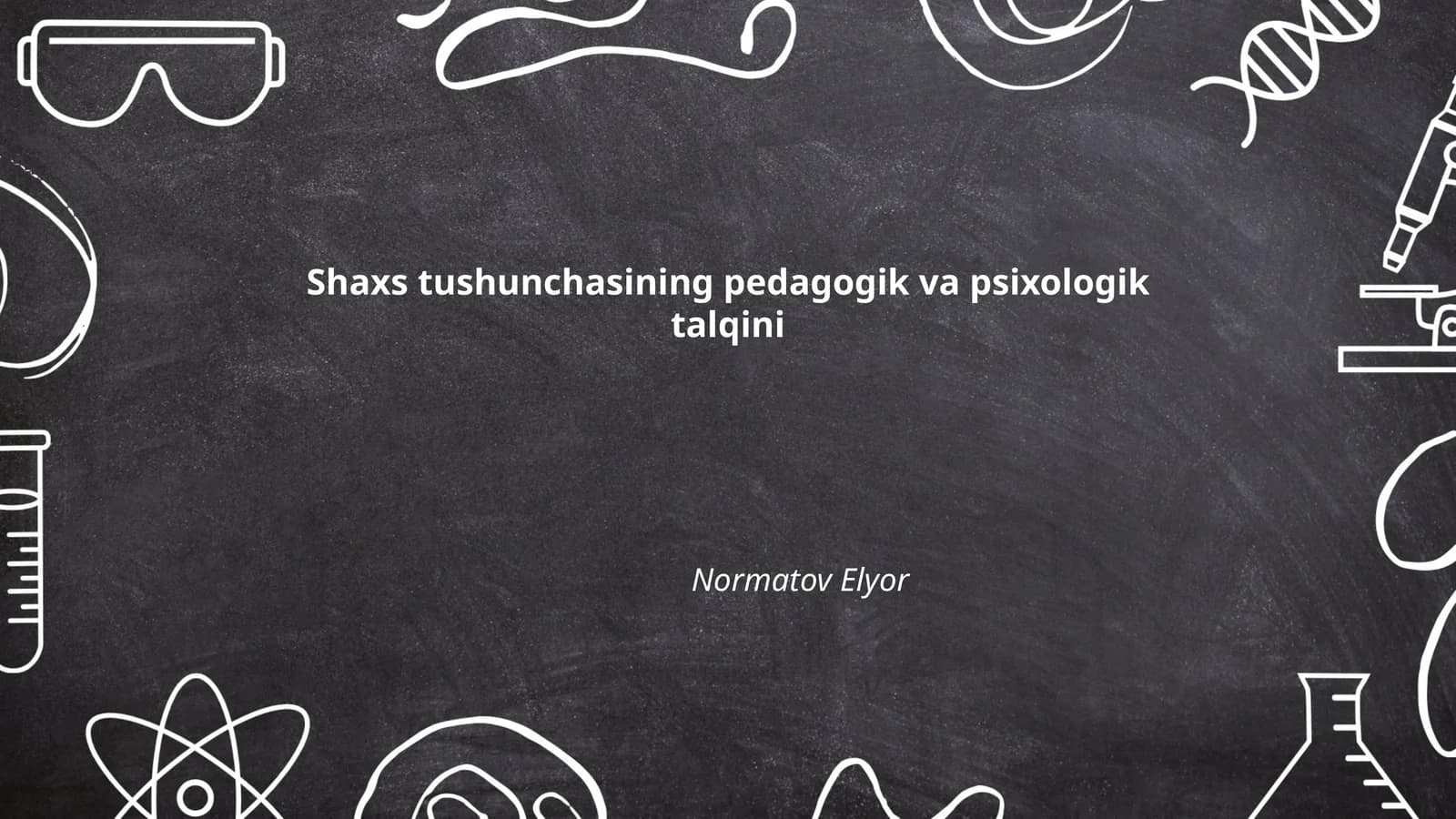 Shaxs tushunchasining pedagogik va psixologik talqini