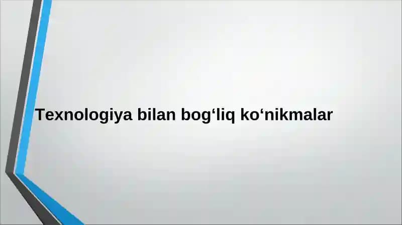 Texnologiya bilan bog‘liq ko‘nikmalar
