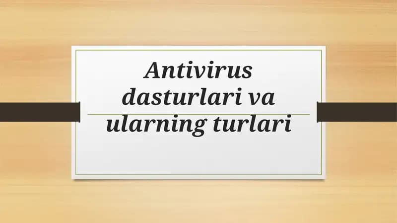 Antivirus dasturlari va ularning turlari