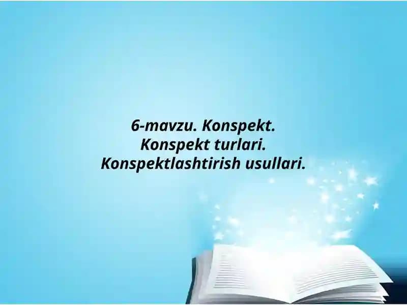 Konspekt. Konspektlashtirish usullari.