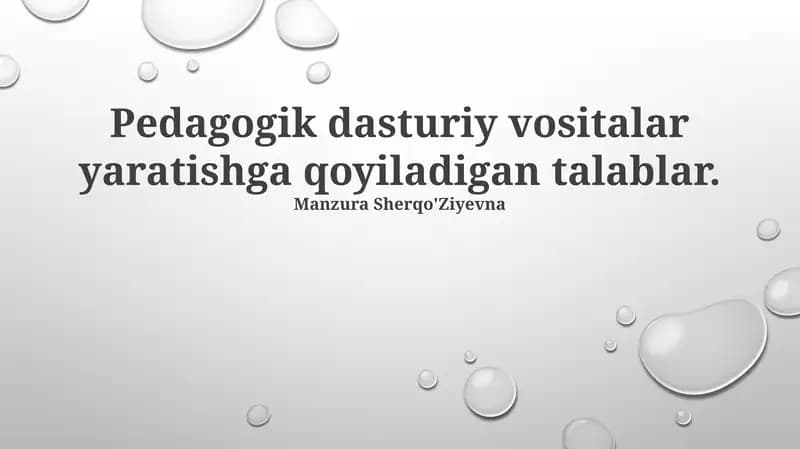 Pedagogik dasturiy vositalar yaratishga qoyiladigan talablar