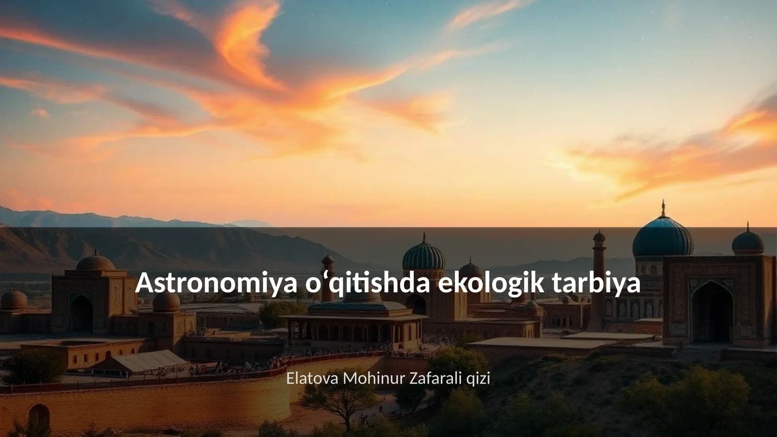 Astronomiya o‘qitishda ekologik tarbiya