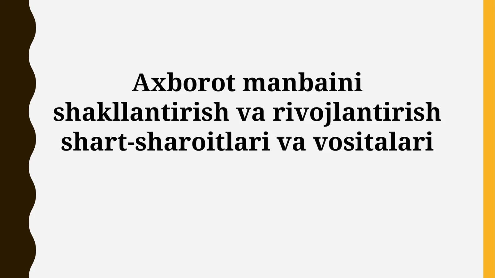Axborot manbaini shakllantirish va rivojlantirish shart-sharoitlarivavositalari