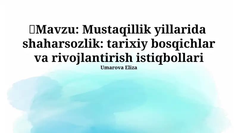 Mustaqillik yillarida shaharsozlik: tarixiy bosqichlar va rivojlantirish istiqbollari