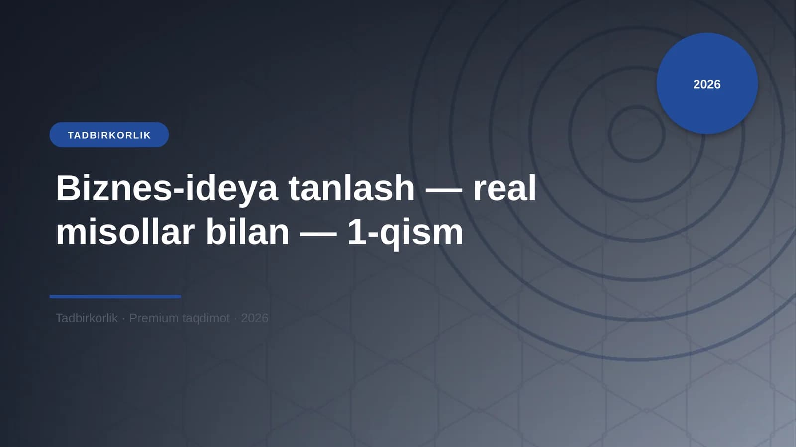 Biznes-ideya tanlash — real misollar bilan — 1-qism