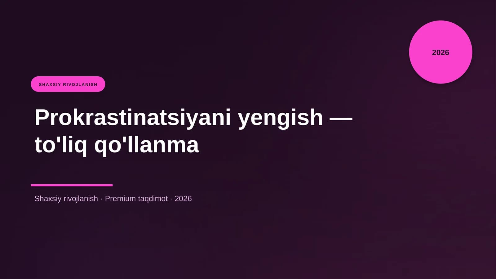 Prokrastinatsiyani yengish — to'liq qo'llanma