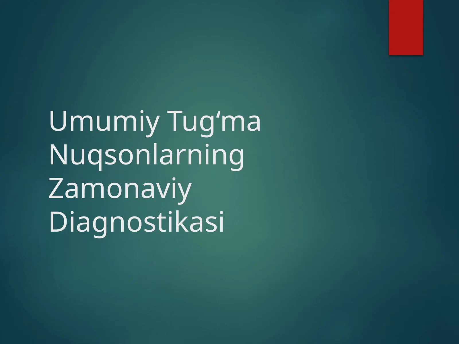 Umumiy Tug‘ma Nuqsonlarning Zamonaviy Diagnostikasi