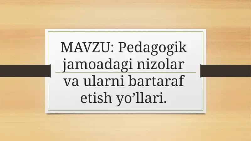 Pedagogik jamoadagi nizolar va ularni bartaraf etish yo’llari