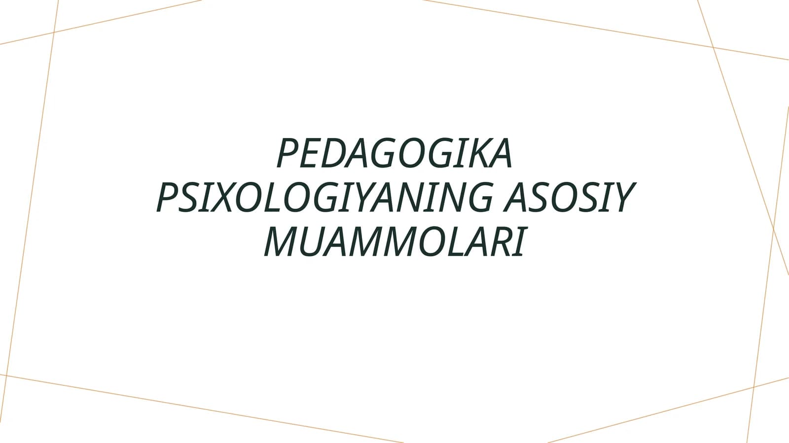 Pedagogika psixologiyaning asosiy muammolari