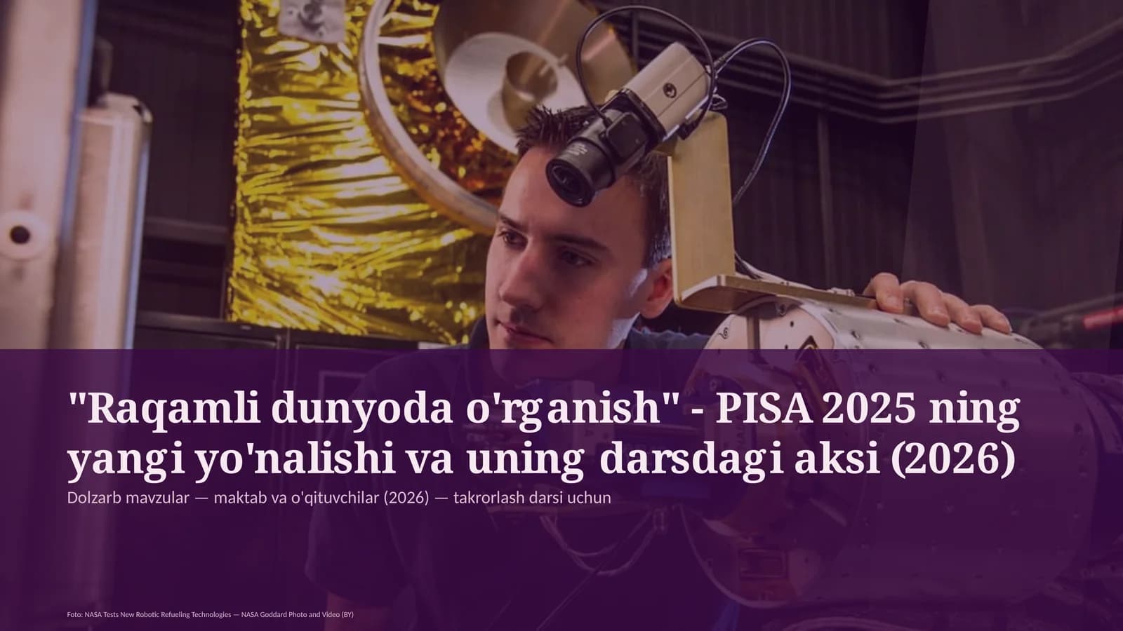 Raqamli dunyoda o'rganish - PISA 2025 ning yangi yo'nalishi va uning darsdagi aksi