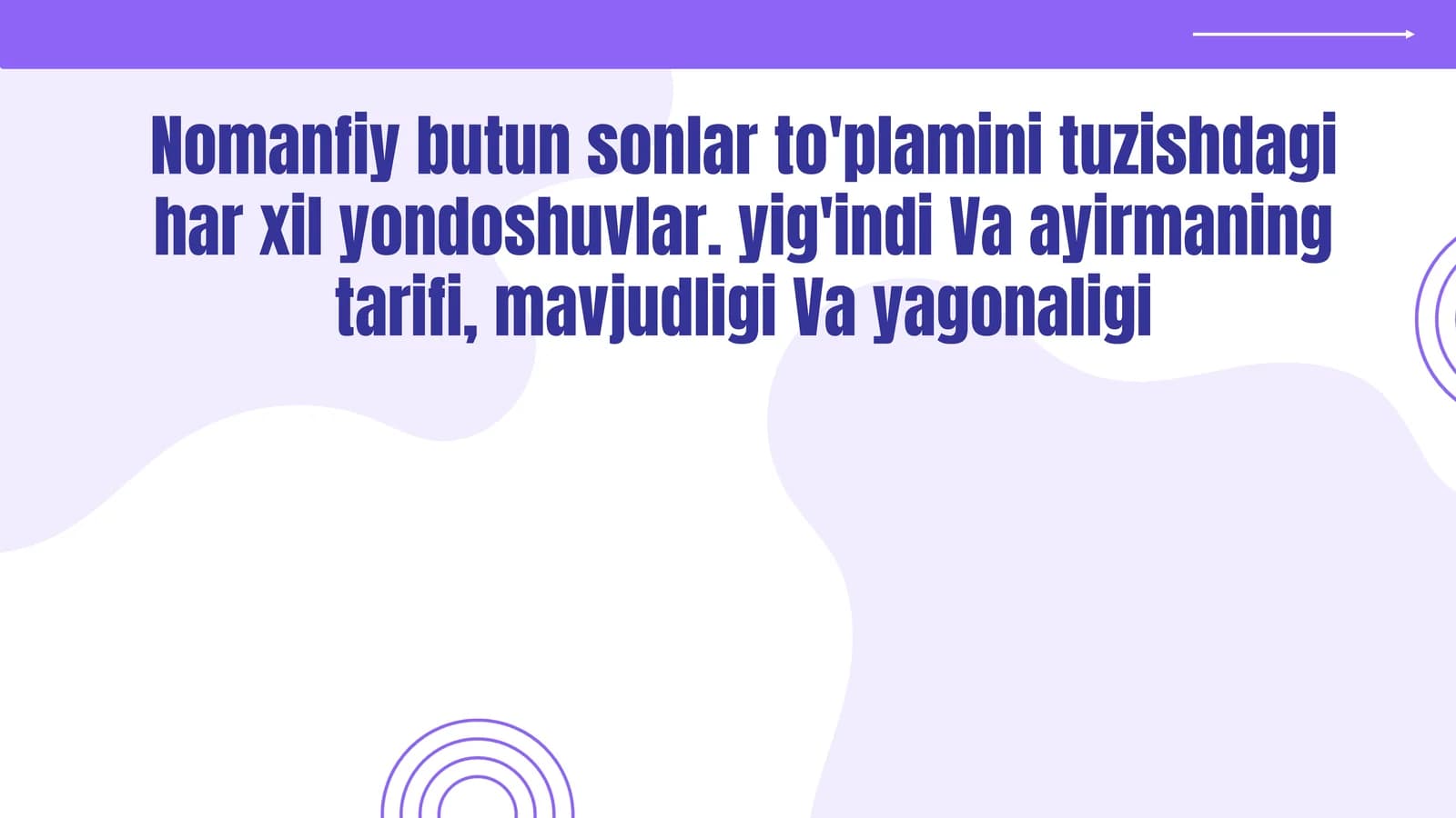 Nomanfiy butun sonlar to'plamini tuzishdagi har xil yondoshuvlar. yig'indi va ayirmaning tarifi, mavjudligi va yagonaligi