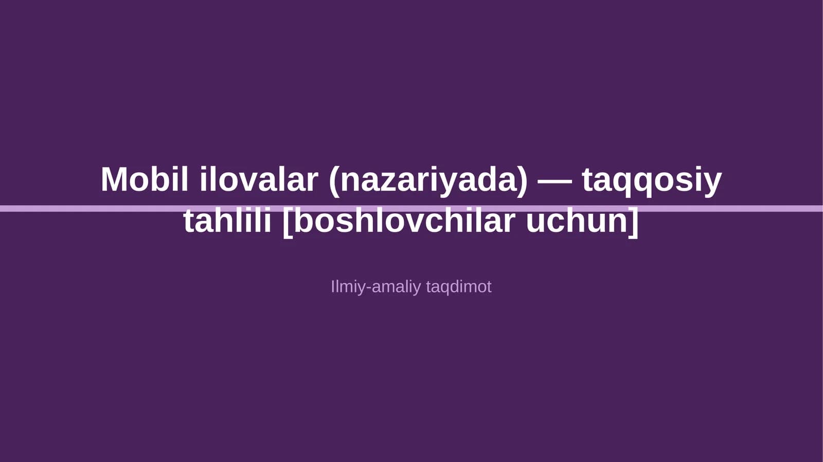 Mobil ilovalar (nazariyada) — taqqosiy tahlili [boshlovchilar uchun]