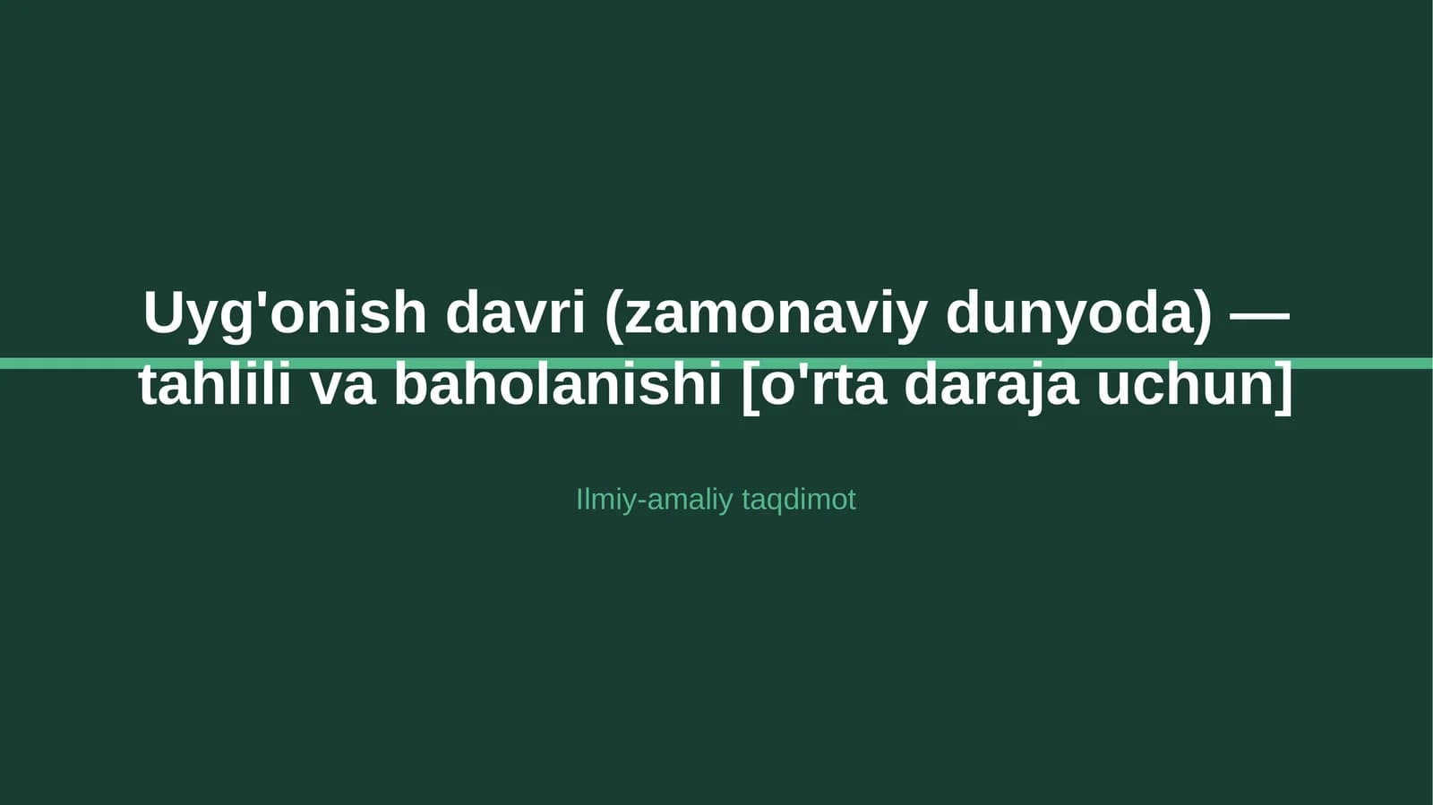Uyg'onish davri (zamonaviy dunyoda) — tahlili va baholanishi [o'rta daraja uchun]