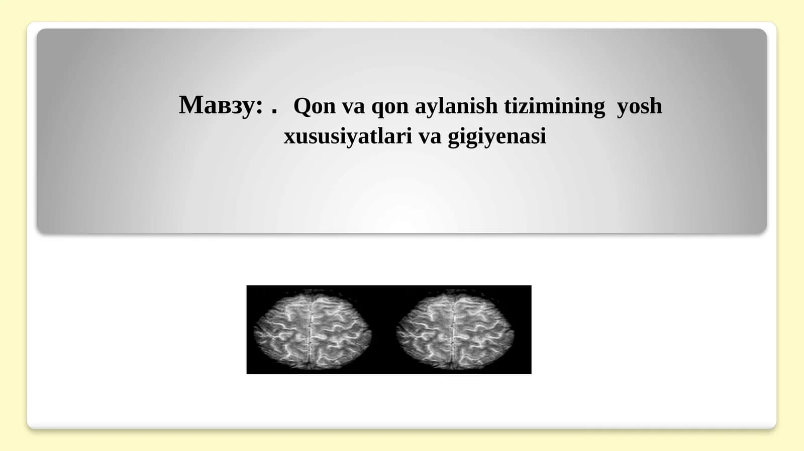 Qon va qon aylanish tizimining yosh xususiyatlari va gigiyenasi
