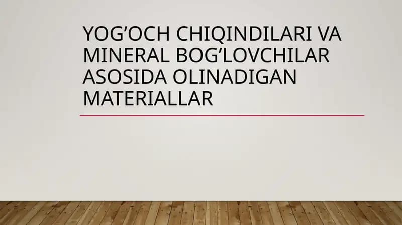 Yog’och chiqindilari va mineral bog’lovchilar asosida olinadigan materiallar