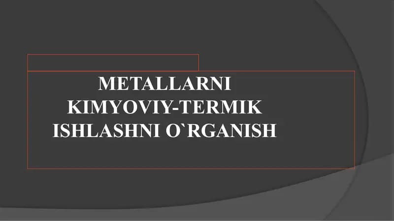 METALLARNIKIMYOVIY-TERMIKISHLASHNIO`RGANISH