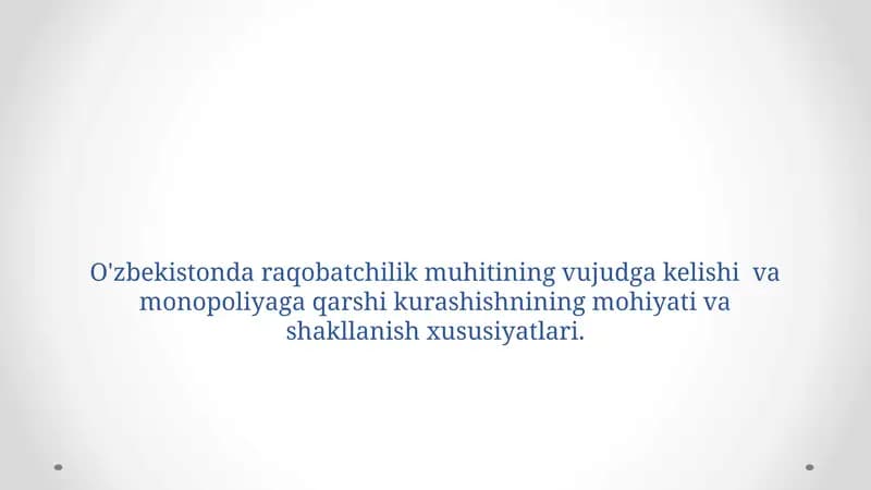 O'zbekistonda raqobatchilik muhitining vujudga kelishi  va monopoliyaga qarshi kurashishnining mohiyati va shakllanish xususiyatlari