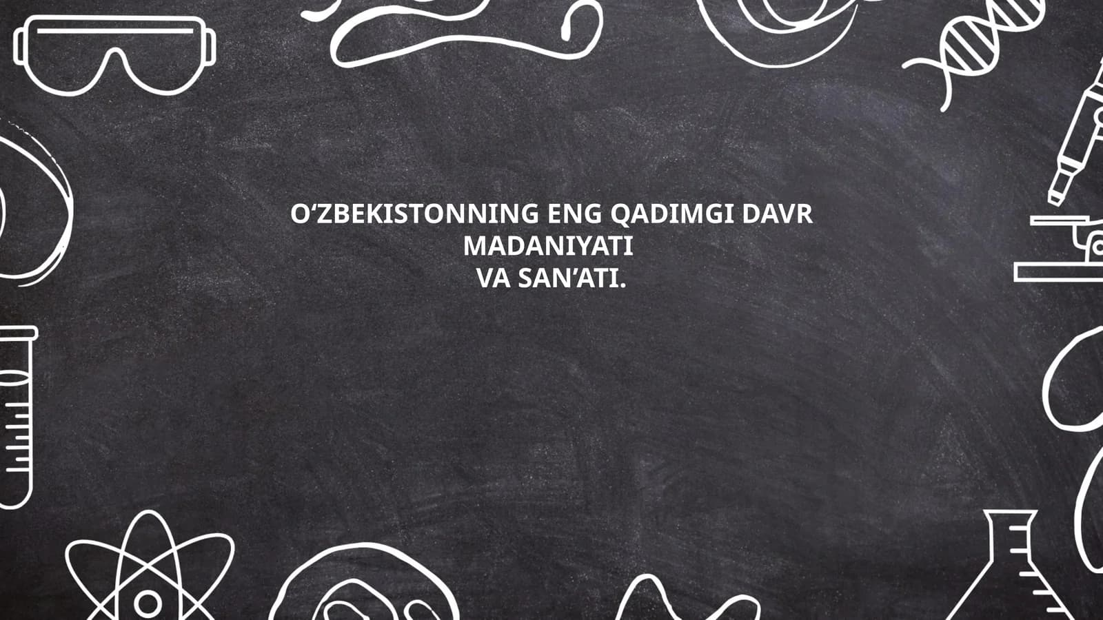 O'zbekistonning ENG QADIMGI DAVR MADANIYATI VA SAN’ATI