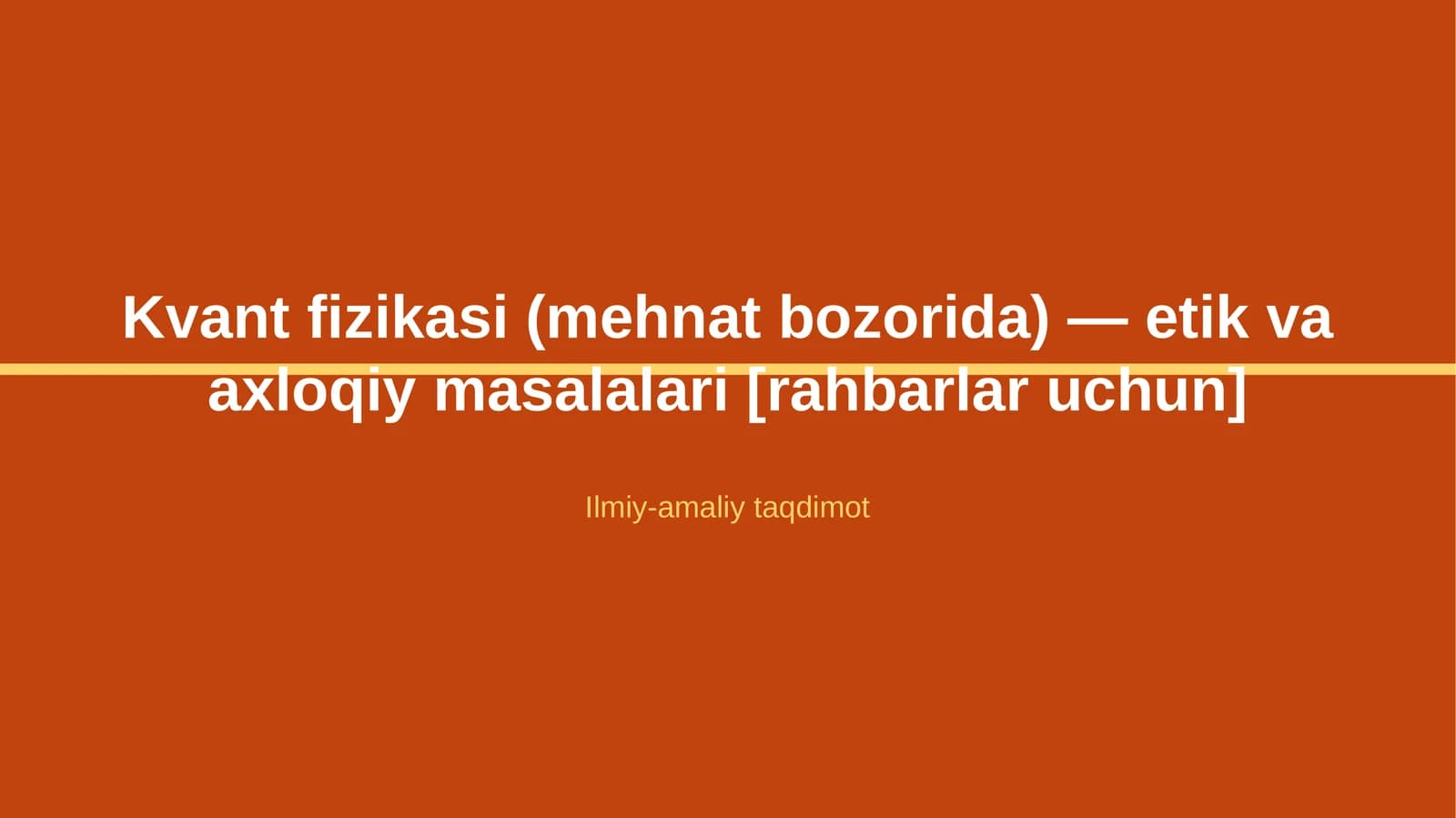 Kvant fizikasi (mehnat bozorida) — etik va axloqiy masalalari [rahbarlar uchun]