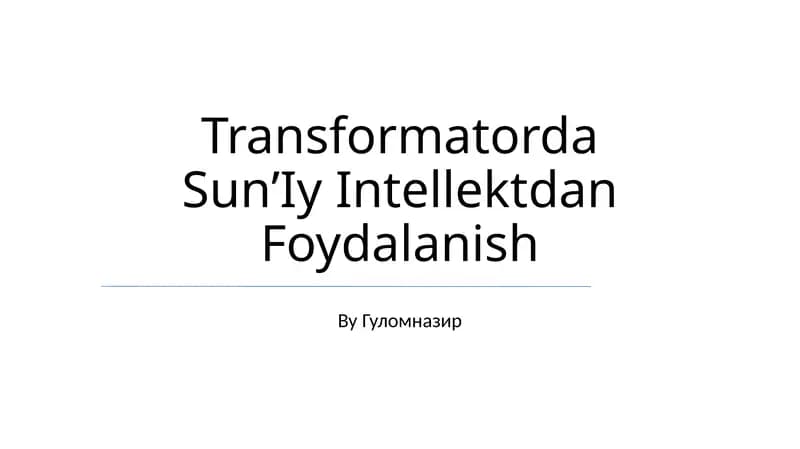 Transformatorda SunʼIy Intellektdan Foydalanish