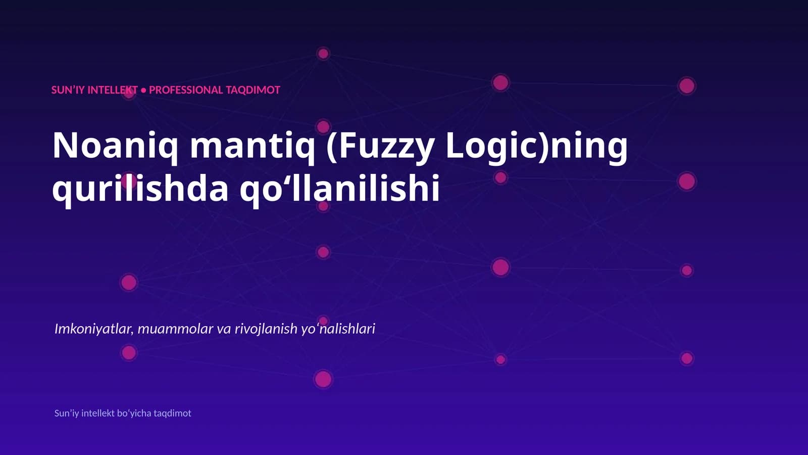 SUNʼIY INTELLEKT • PROFESSIONAL TAQDIMOT