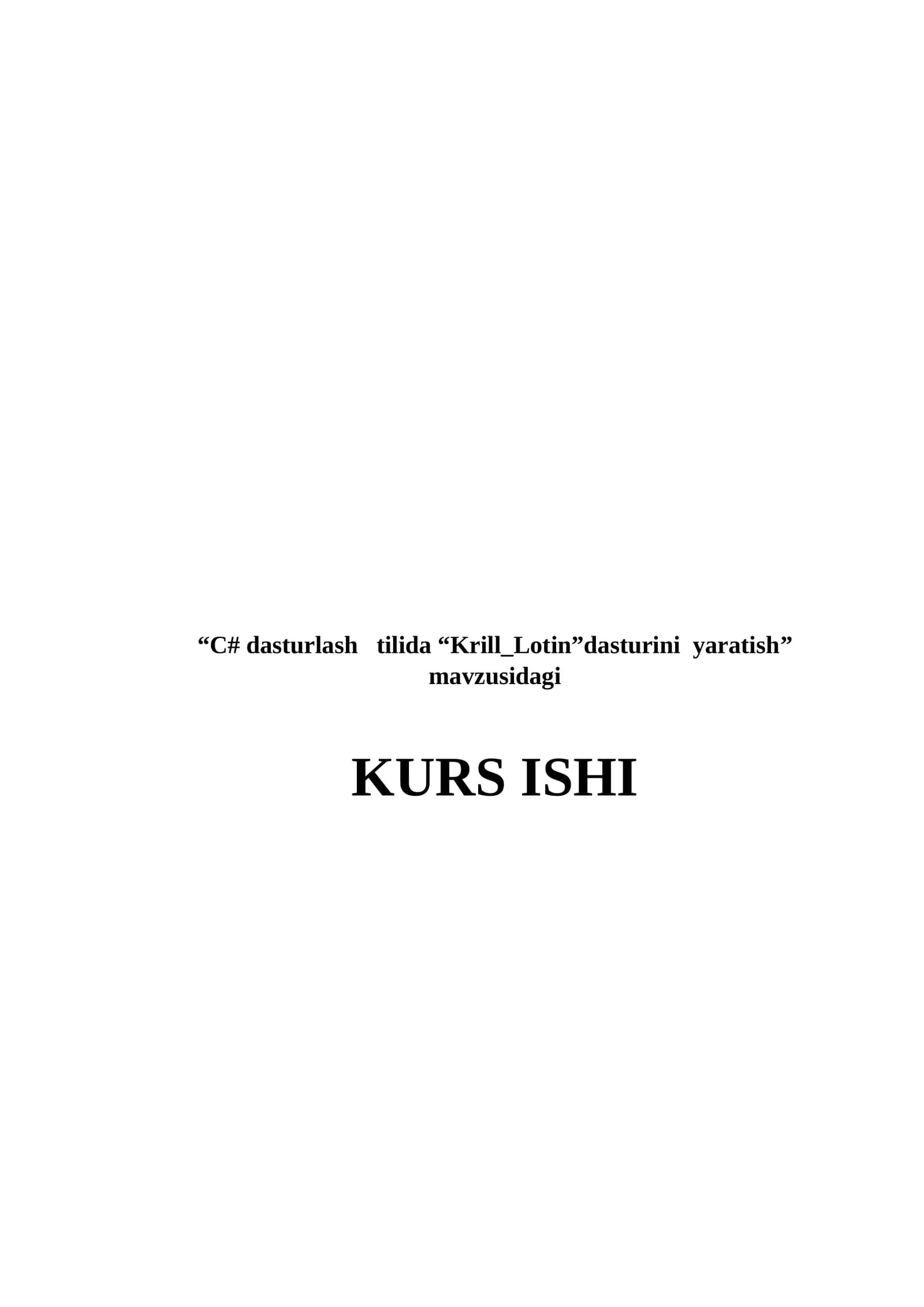 Kurs ishi: C# dasturlash tilida “Krill_Lotin” dasturini yaratish