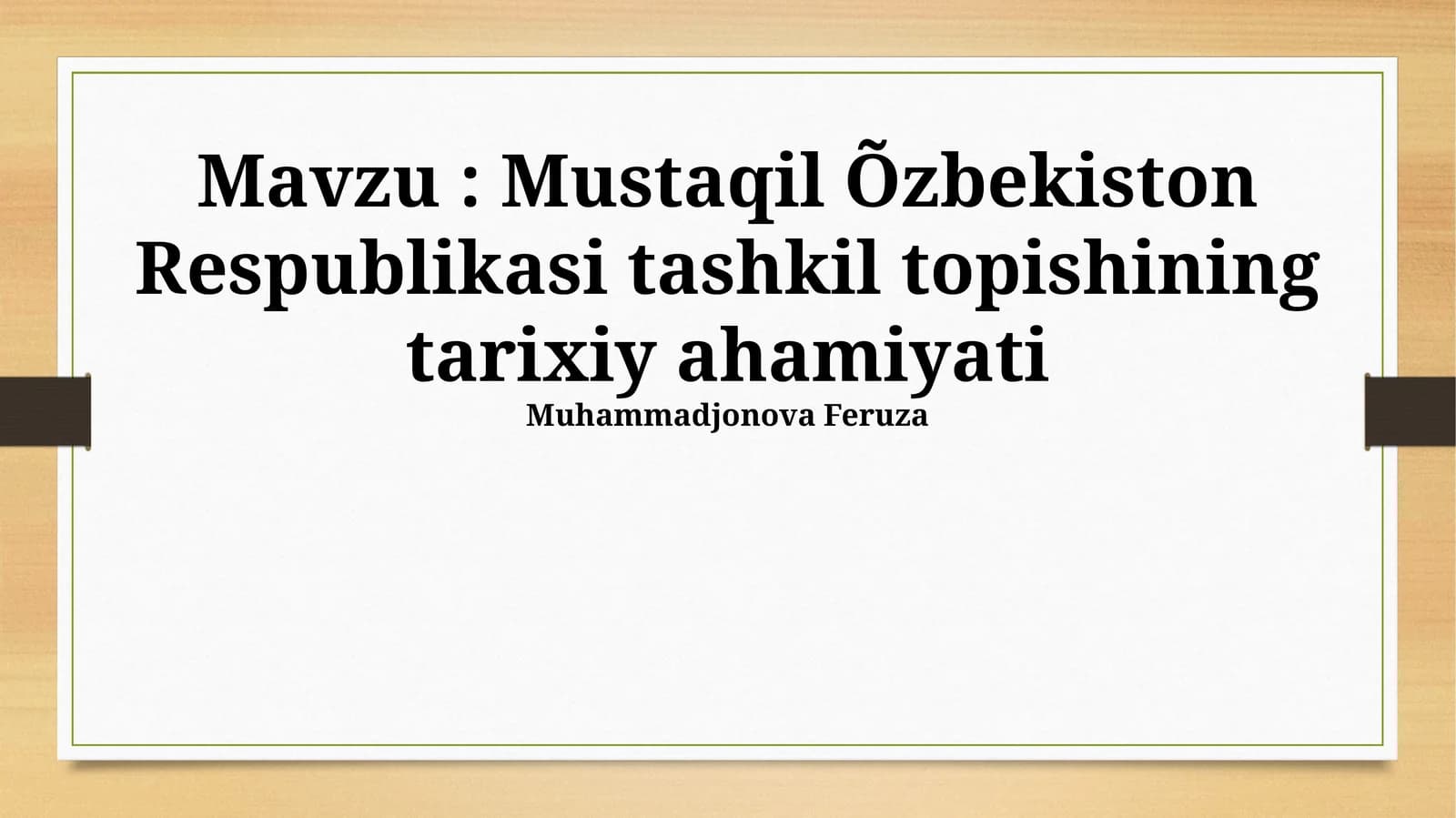 Mustaqil Õzbekiston Respublikasi tashkil topishining tarixiy ahamiyati