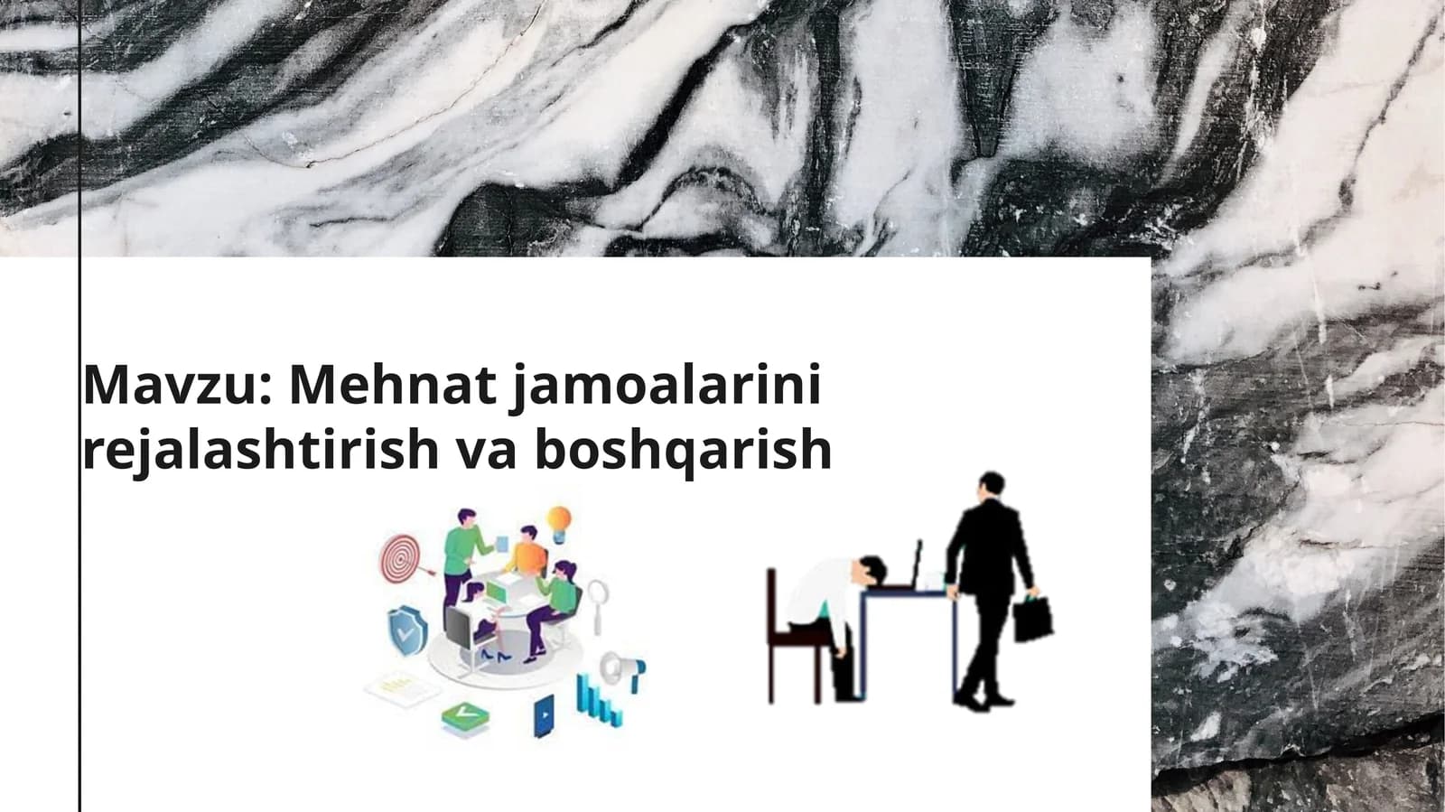 Mehnat jamoalarini rejalashtirish va boshqarish.