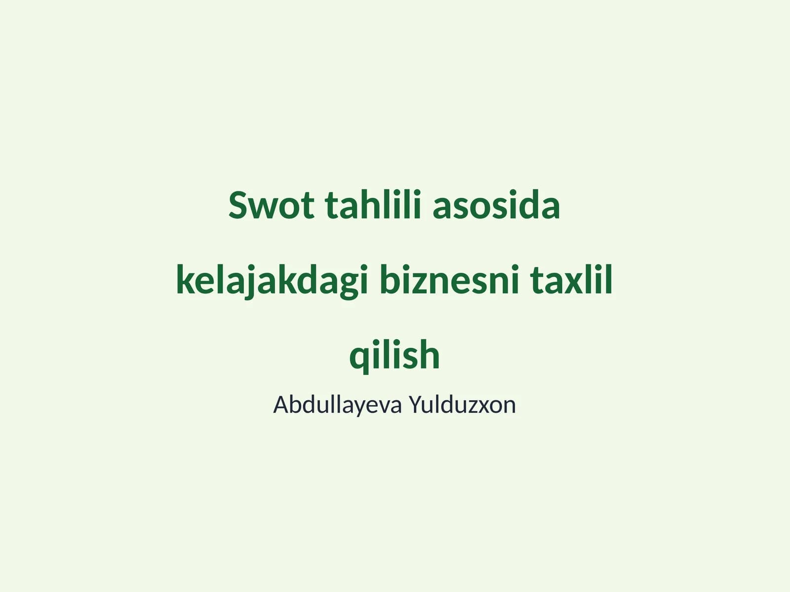 Swot tahlili asosida kelajakdagi biznesni taxlil qilish